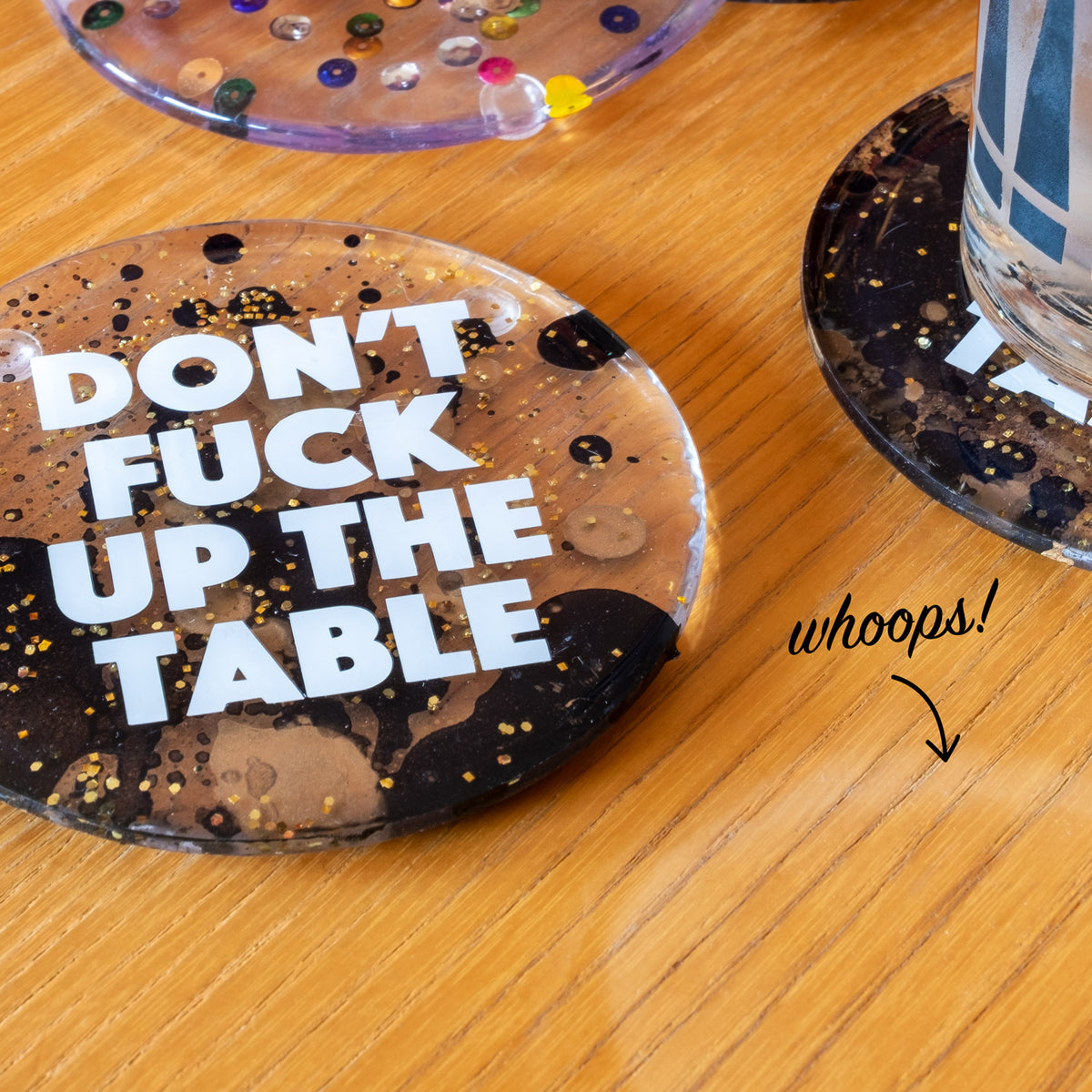 Handmade Coaster | Don't F* Up the Table | Glitter + Gold, Black, Silver Paint