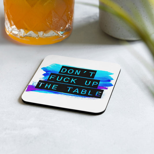 Coaster | Don't F* Up The Table Coaster | Dymo