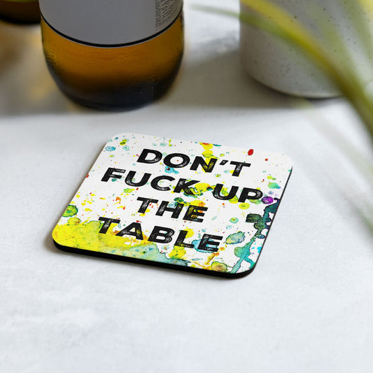 Coaster | Don't F* Up The Table Coaster | Paint Splatter