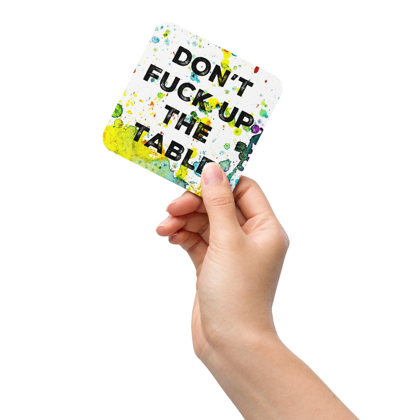 Coaster | Don't F* Up The Table Coaster | Paint Splatter