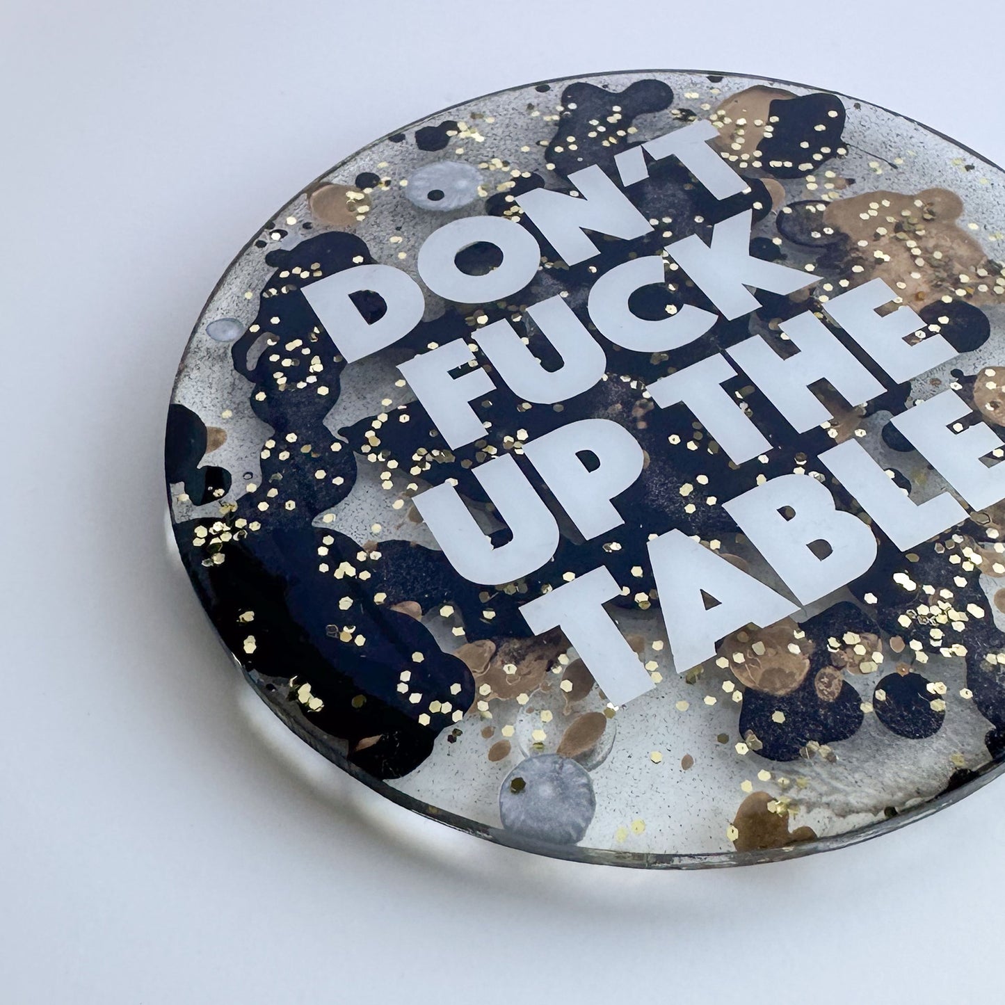 Coaster | Don't F* Up the Table | Gold, Glitter, Black