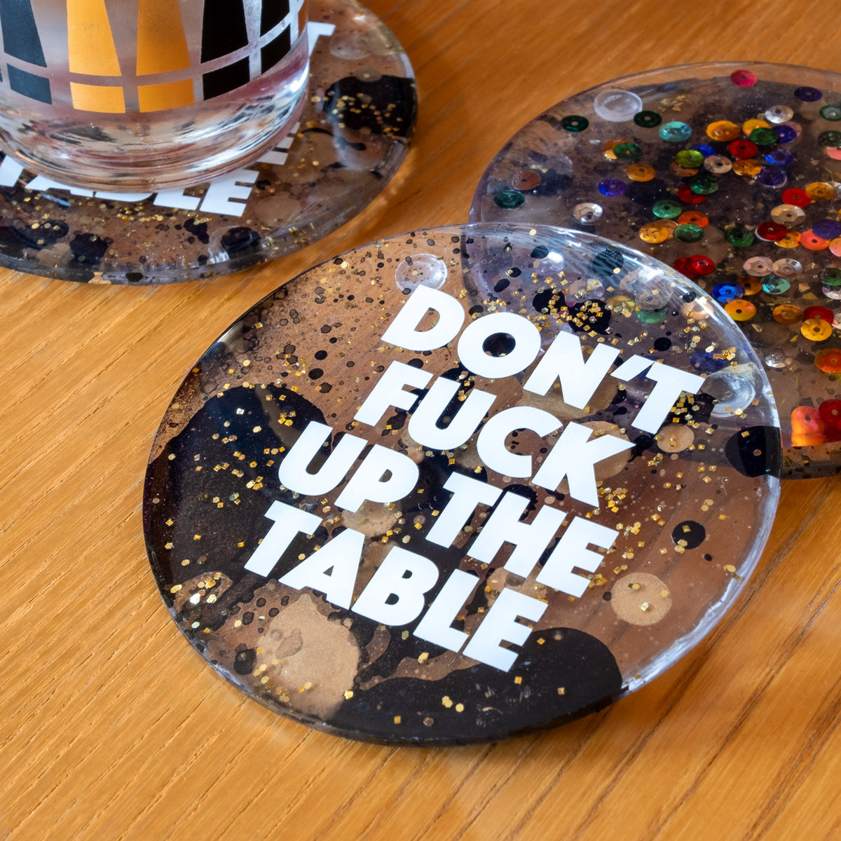 Handmade Coaster | Don't F* Up the Table | Glitter + Gold, Black, Silver Paint